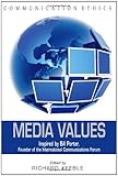 Media values : inspired by Bill Porter, founder of the International Communications Forum