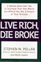Live Rich, Die Broke: A Radical Seven-part Plan To Increase Your Net Worth And Afford You The Lifestyle Of Your Dreams