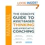 The Coach's Guide To Asset-Based Thinking And Appreciative Coaching