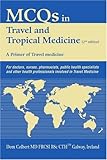 Mcqs in Travel And Tropical Medicine: A Primer of Travel Medicine-