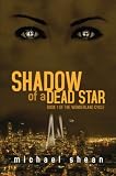 Shadow of a Dead Star: Book One of the Wonderland Cycle