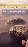Les morts nous parlent - Tome I