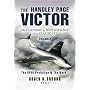 The Handley Page Victor: The History and Development of a Classic Jet