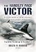 Books : HANDLEY PAGE VICTOR, THE: The History and Development of a Classic Jet