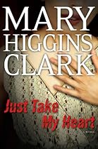 Just Take My Heart: A Novel