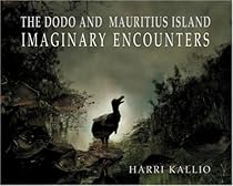 The Dodo and Mauritius Island: Imaginary Encounters The Dodo and Mauritius Island: Imaginary Encounters