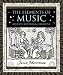 The Elements of Music: Melody, Rhythm, and Harmony (Wooden Books)