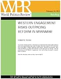 Western Engagement Risks Outpacing Reform in Myanmar (World Politics Review Briefings)