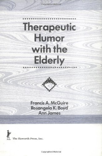 Therapeutic Humor With the Elderly Therapeutic Humor With the Elderly