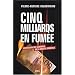 Cinq milliards en fum�e : Les dessous du scandale de la Soci�t� G�n�rale