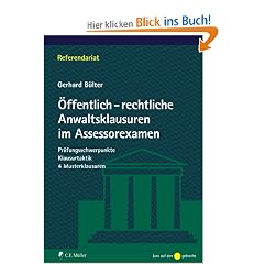 �ffentlich-rechtliche Anwaltsklausuren im Assessorexamen: Pr�fungsschwerpunkte - Klausurtaktik -  4 Musterklausuren (Referendariat)