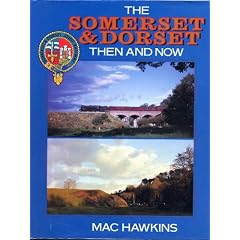 Somerset and Dorset: Then and Now