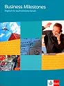 Business Milestones. Englisch f&uuml;r kaufm&auml;nnische Berufe: Business Milestones. Basiskurs. Sch&uuml;lerbuch