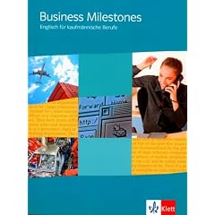 Business Milestones. Englisch f�r kaufm�nnische Berufe: Business Milestones. Basiskurs. Sch�lerbuch