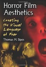 Horror Film Aesthetics: Creating The Visual Language of Fear