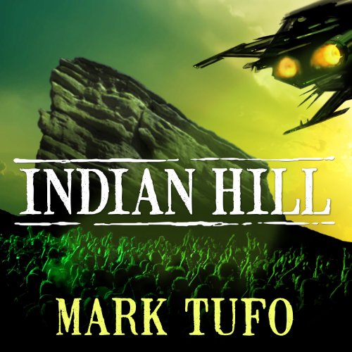 Indian Hill: Indian Hill, Book 1, by Mark Tufo