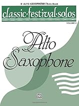 Classic Festival Solos, Vol. 2 (E-Flat Alto Saxophone) Classic Festival Solos, Vol. 2 (E-Flat Alto Saxophone)