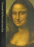 Leonardo da Vinci und seine Zeit 1452-1519 (TIME-LIFE DIE WELT DER KUNST)