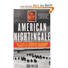 American Nightingale: The Story of Frances Slanger, Forgotten Heroine of Normandy