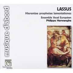 Lassus : Hieremiae prophetae lamentationes (Lamentations du proph�te J�r�mie)