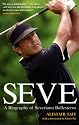 Seve: A Biography of Severiano Ballesteros