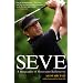 Seve: A Biography of Severiano Ballesteros