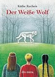 Der Wei&szlig;e Wolf - K&auml;the Recheis