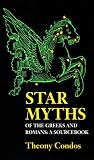 Star Myths of the Greeks and Romans: A Sourcebook