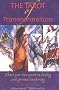 Tarot of Transformation: Chart Your Own Course to Healing and Spiritual Awakening