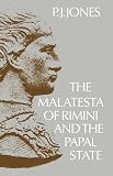 The Malatesta of Rimini and the Papal State : a political history