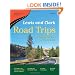 Lewis and Clark Road Trips: Exploring the Trail Across America (Great American Road Trips series)