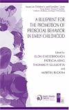 A Blueprint for the Promotion of Pro-Social Behavior in Early Childhood (Issues in Children's and Families' Lives)