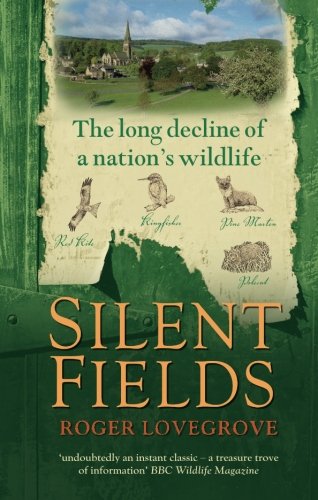 Silent Fields: The long decline of a nation's wildlife