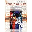 THE ART OF STUDIO GAINAX: Experimentation, Style and Innovation at the Leading Edge of Anime by Dani Cavallaro