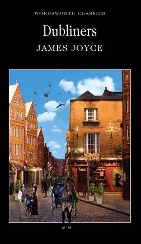 Dubliners (Wordsworth Classics) (Classics Library (NTC))