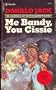 Me Bandy, You Cissie