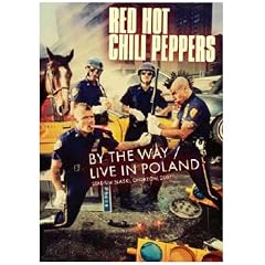 Red Hot Chili Peppers - By the Way/Live in Poland