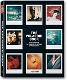The Polaroid Book: Selections from the Polaroid Collections of Photography (Taschen's 25th Anniversary Special Editions)