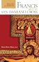 Francis And the San Damiano Cross: Meditations on Spiritual Transformation