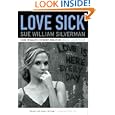 Love Sick: One Woman's Journey through Sexual Addiction