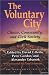 The Voluntary City: Choice, Community, and Civil Society (Economics, Cognition, and Society)