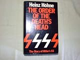 The Order of the Death's Head: the story of Hitler's S.S.