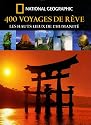 400 Voyages de rêve : Les hauts lieux de l'humanité