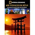 400 Voyages de r�ve : Les hauts lieux de l'humanit�