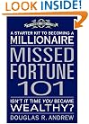 Missed Fortune 101: A Starter Kit to Becoming a Millionaire