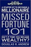 Missed Fortune 101: A Starter Kit to Becoming a Millionaire