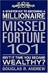 Missed Fortune 101: A Starter Kit to Becoming a Millionaire