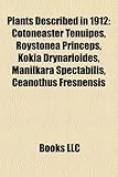 Plants Described in 1912: Cotoneaster Tenuipes, Roystonea Princeps, Kokia Drynarioides, Manilkara Spectabilis, Ceanothus Fresnensis-