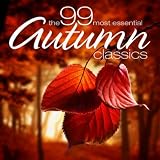 The 99 Most Essential Autumn Classics - Digital Music Album