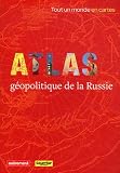 Atlas g�opolitique de la Russie